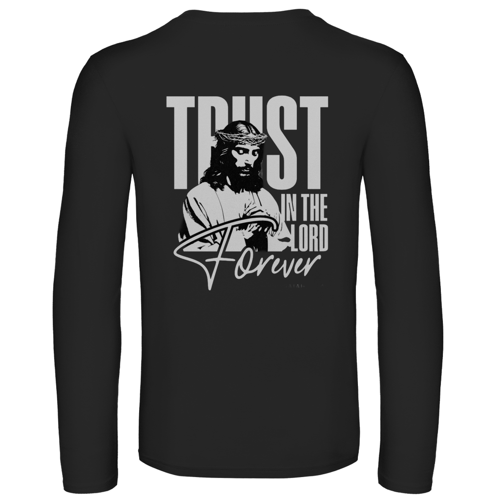 Unisex Langarmshirt Trust in the Lord forever